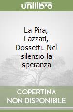 La Pira, Lazzati, Dossetti. Nel silenzio la speranza libro