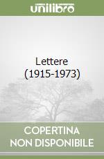 Lettere (1915-1973) libro