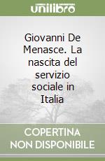 Giovanni De Menasce. La nascita del servizio sociale in Italia