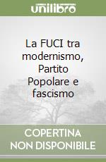 La FUCI tra modernismo, Partito Popolare e fascismo