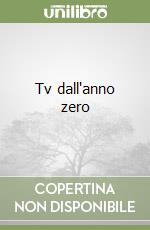 Tv dall'anno zero libro