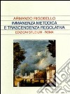 Immanenza metodica e trascendenza regolativa libro