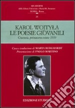 Le poesie giovanili. Cracovia, primavera-estate 1939 libro