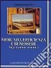 Mercato, efficienza e benessere. Saggi di politica economica libro