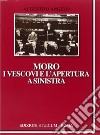 Moro, i vescovi e l'apertura a Sinistra libro di D'Angelo Augusto