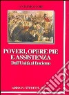 Poveri, opere pie e assistenza. Dall'unità al fascismo libro