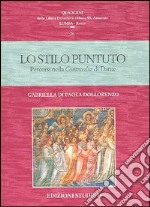 Lo stilo puntuto. Percorsi nella Commedia di Dante libro