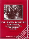 L'alleanza difficile. Liberali e popolari tra massimalismo socialista e reazione fascista (1919-1921) libro di Scornajenghi Antonio