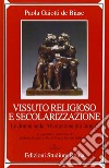 Vissuto religioso e secolazizzazione. Le donne nella «rivoluzione più lunga» libro