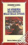 La leggenda dell'artista nella Belle époque libro di Scarsi Giovanna