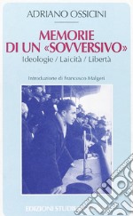 Memorie di un «sovversivo». Ideologie, laicità, libertà