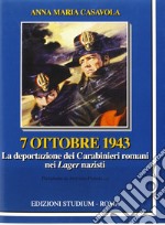 7 ottobre 1943. La deportazione dei carabinieri nei lager nazisti