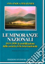 Le minoranze nazionali (1919-1939). La mobilitazione della società civile internazionale libro