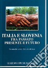 Italia e Slovenia fra passato, presente e futuro libro