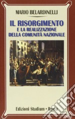 Il Risorgimento e la realizzazione della comunità nazionale