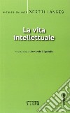 La vita intellettuale libro di Sertillanges Antonin-Dalmace