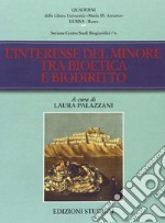 L'Interesse del minore tra bioetica e biodiritto libro