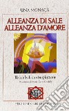 Alleanza di sale. Alleanza d'amore. Briciole di contemplazione libro