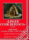 «Lingue come di fuoco» (At 2,3). Scritti lucani in onore di Mons. Carlo Ghidelli libro
