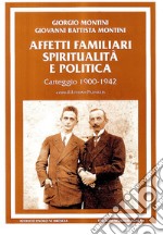 Affetti familiari spiritualità e politica. Carteggio (1900-1942) libro