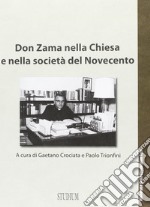 Don Zama nella chiesa e nella società del Novecento libro