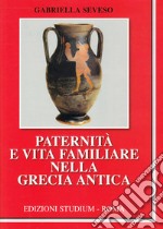 Paternità e vita familiare nella Grecia antica libro