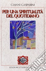 Per una spiritualità del quotidiano libro