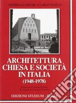 Architettura, Chiesa e società in Italia (1948-1978) libro