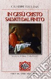 In Gesù Cristo. Salvati dal finito libro