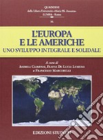 L'Europa e le Americhe. Uno sviluppo integrale e solidale libro