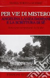 Per vie di mistero: Angelina Lanza Damiani e la scrittura di sé. Novecento rosminiano in Sicilia libro di Giuffrè M. Teresa