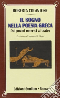 Il sogno nella poesia greca. Dai poemi omerici al teatro