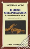 Il sogno nella poesia greca. Dai poemi omerici al teatro libro