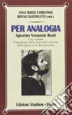 Per analogia. Agostino Venanzio Reali. Atti 2005-2010 libro