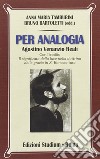 Per analogia. Agostino Venanzio Reali. Atti 2005-2010 libro