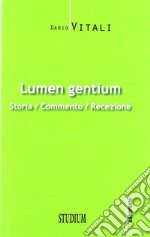 Lumen gentium. Storia, commento, recezione libro