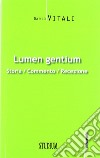 Lumen gentium. Storia, commento, recezione libro di Vitali Dario