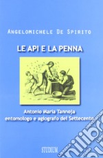 Le api e la penna. Antonio Maria Tannoja entomologo e agiografo del Settecento