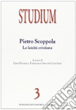 Studium (2012). Vol. 3: Pietro Scoppola. La laicità cristiana