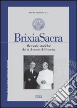 Brixia Sacra (2012) vol. 1-2. Memorie storiche della diocesi di Brescia libro