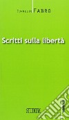 Scritti sulla libertà libro