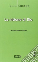 La visione di Dio. Testo latino a fronte libro