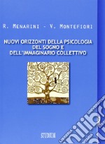 Nuovi orizzonti della psicologia del sogno e dell'immaginario collettivo libro