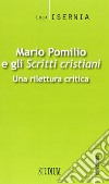 Mario Pomilio e gli «Scritti cristiani». Una rilettura critica libro di Isernia Luca