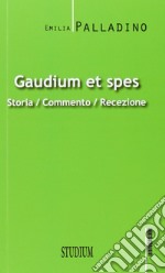 Gaudium et spes. Storia, commento, recezione libro