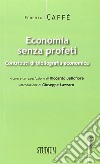 Economia senza profeti. Contributi di bibliografia economica libro