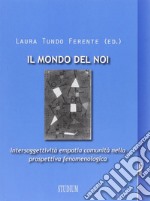 Mondo del noi. Intersoggettività, empatia, comunità nella prospettiva fenomenologica