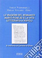 Le ragioni del romanzo. Mario Pomilio e la vita letteraria a Napoli libro