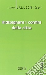 Ridisegnare i confini di una città