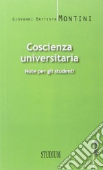 Coscienza universitaria. Note per gli studenti libro